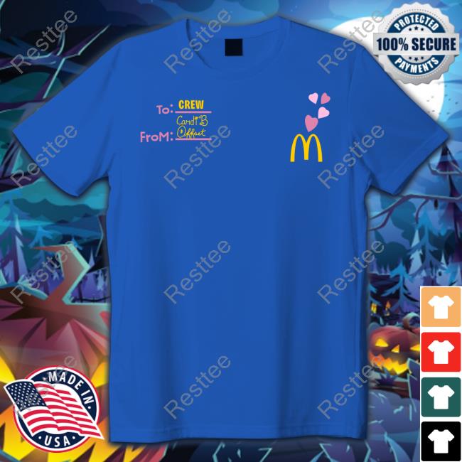 Mcdonald'S To Crew From Cardi B Offset Tee - Resttee