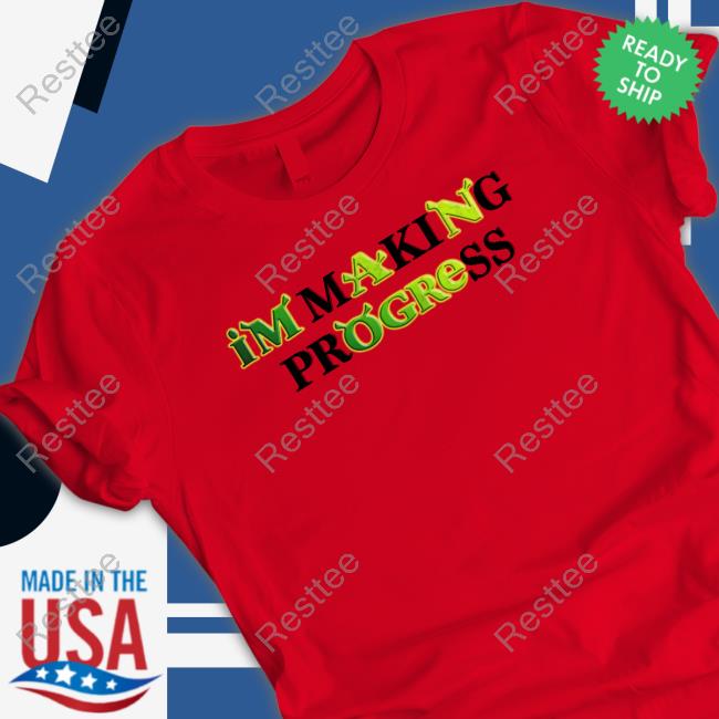 Shirts That Go Hard Shrek I'm Making Progress Hoodie Good Shirts Merch Shirts That Go Hard Shrek I'm Making Progress Hoodie Good Shirts Merch