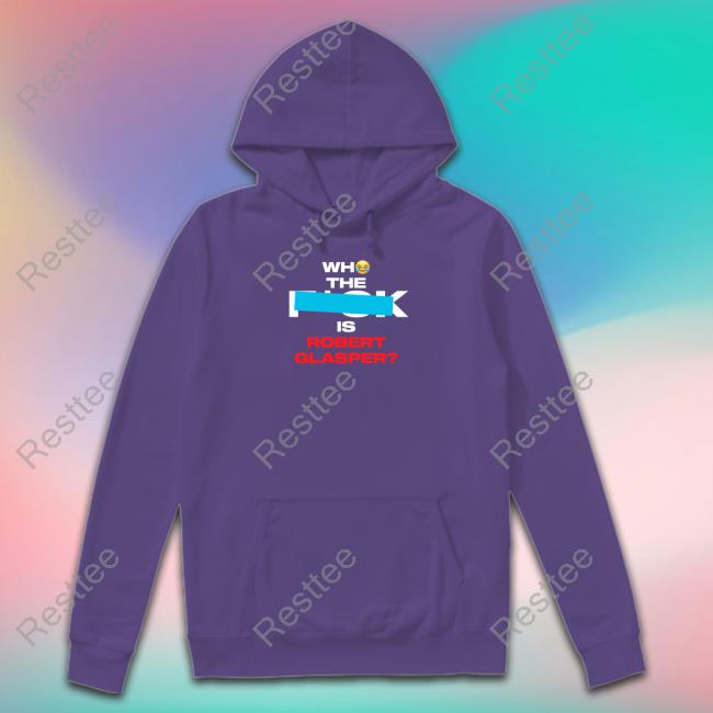 Who The Fuck Is Robert Glasper Shirt Chris Brow Who The Fuck Is Robert Glasper Shirt Chris Brow