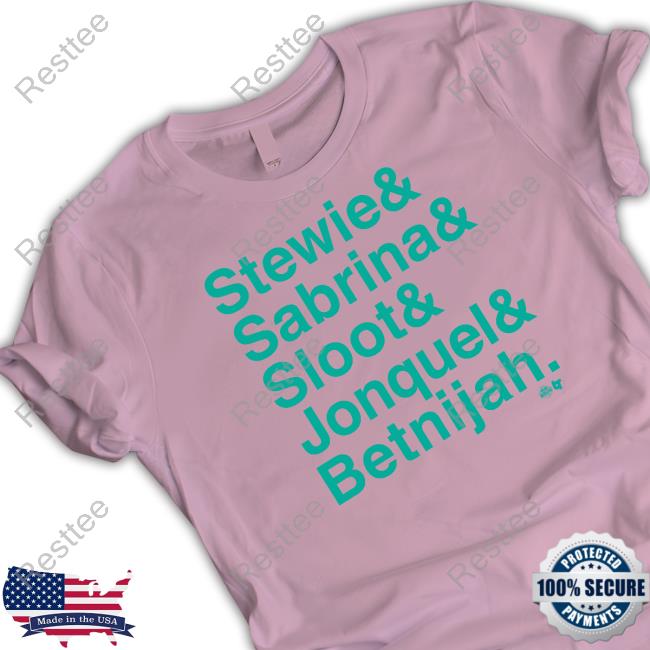 Breakingt New York Stewie & Sabrina & Sloot & Jonquel & Betnijah T Shirt Breakingt New York Stewie & Sabrina & Sloot & Jonquel & Betnijah T Shirt