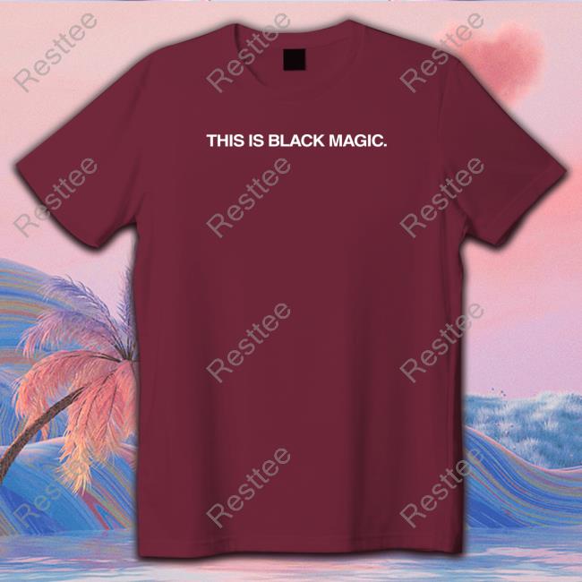 Jay Z This Is Black Magic Shirts Lebron James Jay Z This Is Black Magic Shirts Lebron James