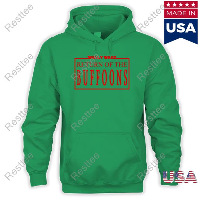 Official Lofe Merch Wally Wars Return Of The Buffoons Tee Shirt Official Lofe Merch Wally Wars Return Of The Buffoons Tee Shirt