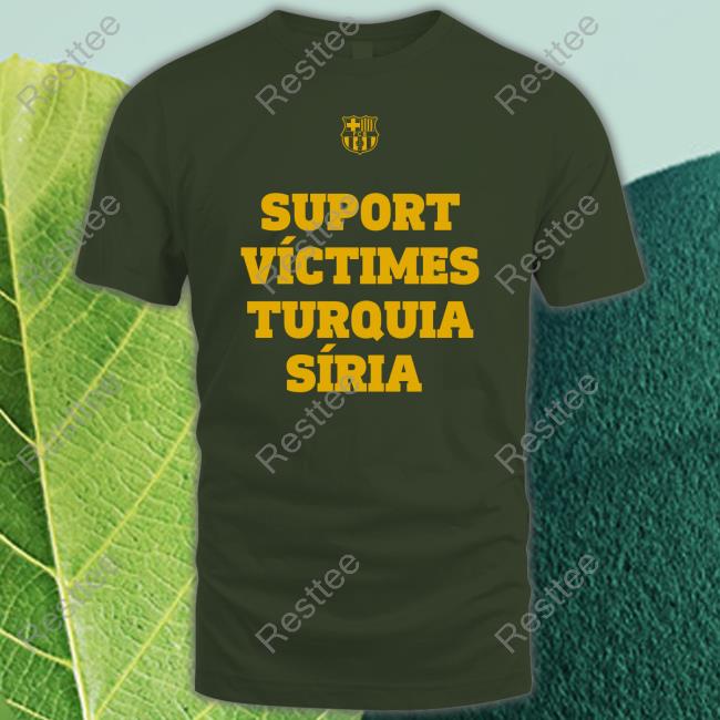 Suport Víctimes Turquia Síria Tee Shirt Fc Barcelona Mes Que Un Club Suport Víctimes Turquia Síria Tee Shirt Fc Barcelona Mes Que Un Club