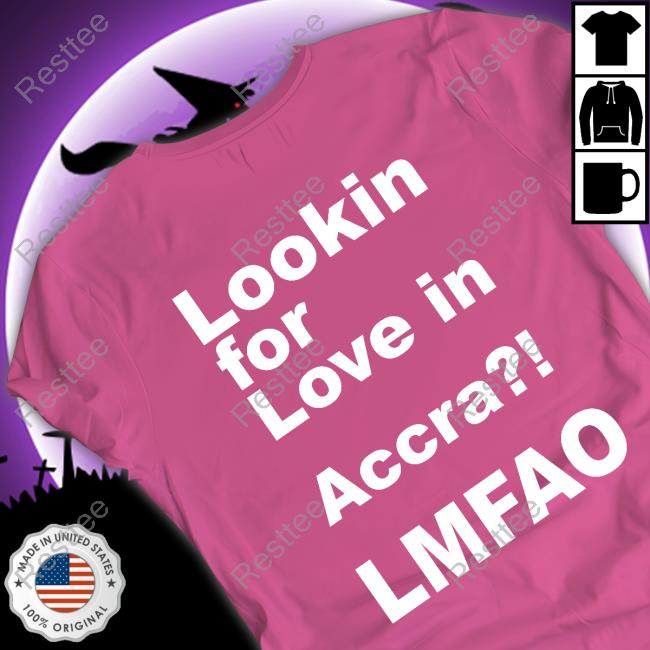 Lookin For Love In Accra Lmfao Hoodie Lookin For Love In Accra Lmfao Hoodie