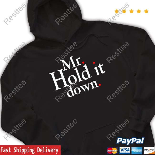 Official Mr Hold It Down Shirts Official Mr Hold It Down Shirts