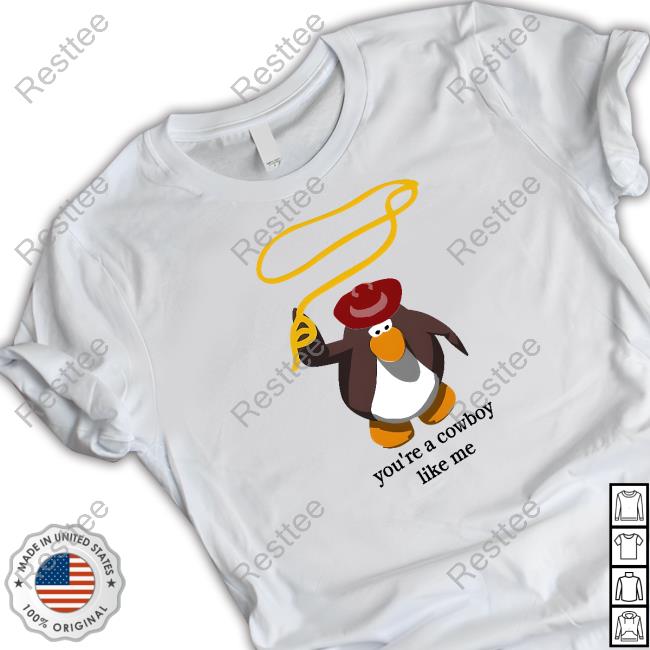 You're A Cowboy Like Me Shirt You're A Cowboy Like Me Shirt