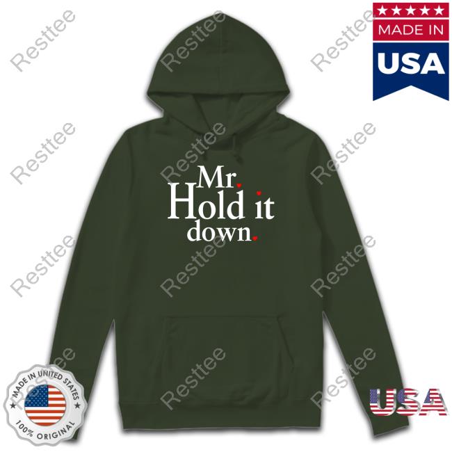 Official Mr Hold It Down Shirts Official Mr Hold It Down Shirts