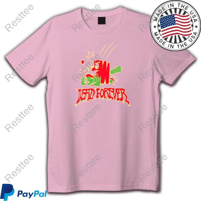 Village Idiot Merch Dead Forever Shirt Villageidiot Village Idiot Merch Dead Forever Shirt Villageidiot