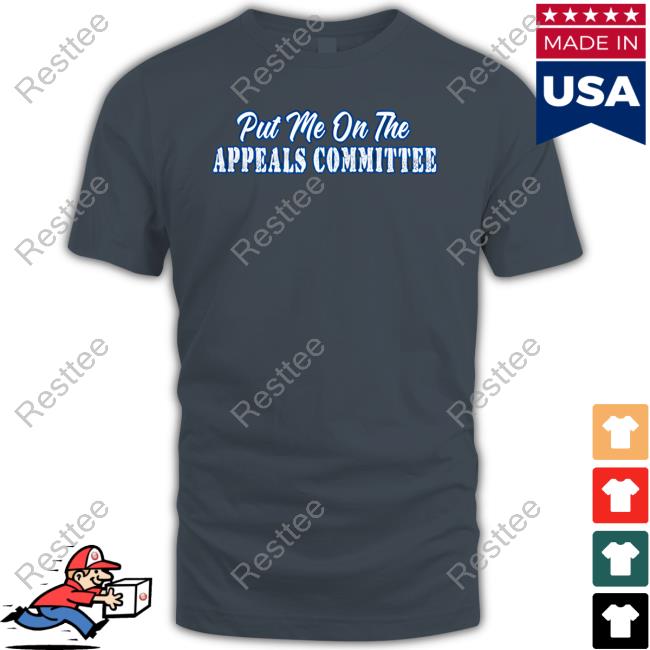 Couch Racer Merch Put Me On The Appeals Committee T Shirts Couch Racer Merch Put Me On The Appeals Committee T Shirts