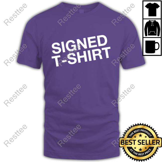 Signed T-Shirt Signed T-Shirt