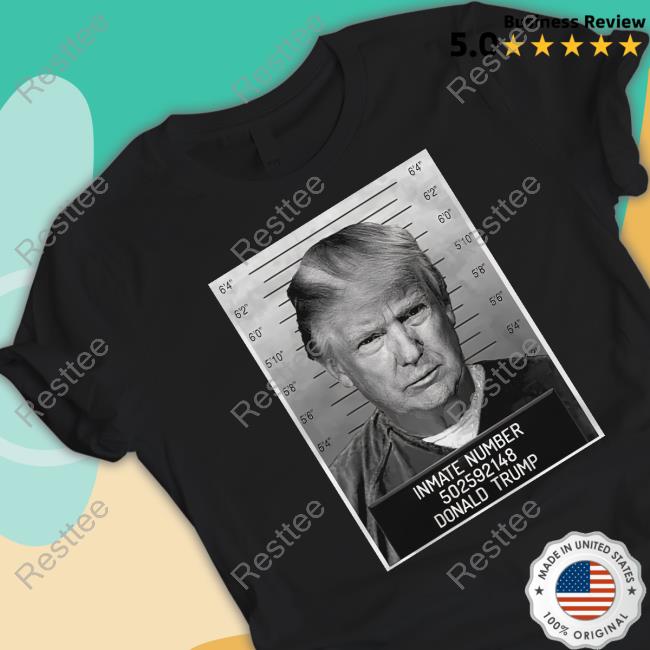 Inmate Number 502592148 Donald Trump Tee Shirt Inmate Number 502592148 Donald Trump Tee Shirt
