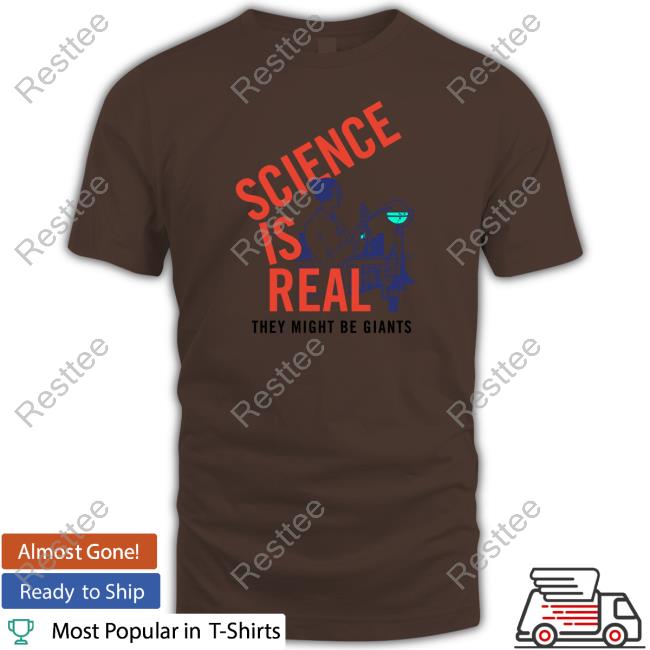 Science Is Real They Might Be Giants New Shirt Science Is Real They Might Be Giants New Shirt