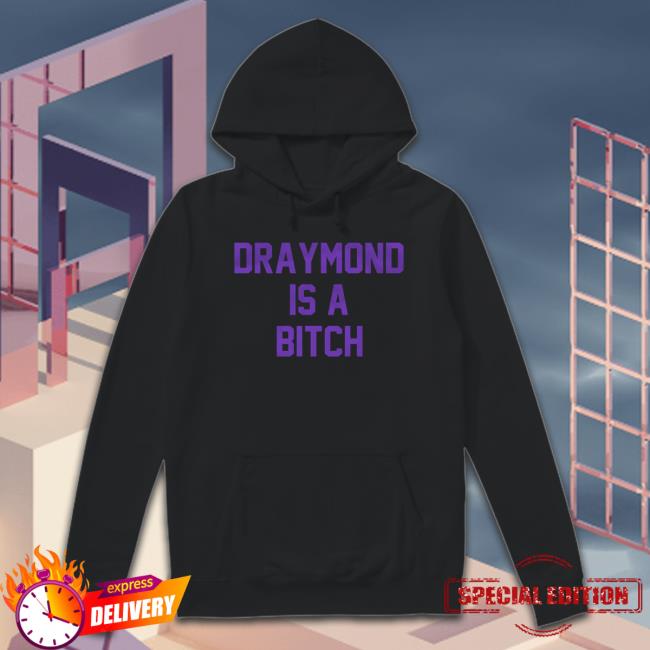 Draymond Is A Bitch Hoodie Draymond Is A Bitch Hoodie