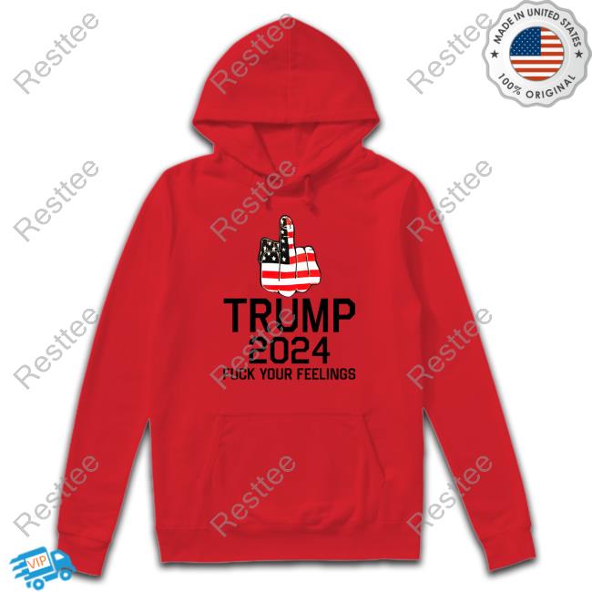 Keep On Trumpin' Store Trump 2024 Fuck Your Feelings Sweatshirt Keep On Trumpin' Store Trump 2024 Fuck Your Feelings Sweatshirt