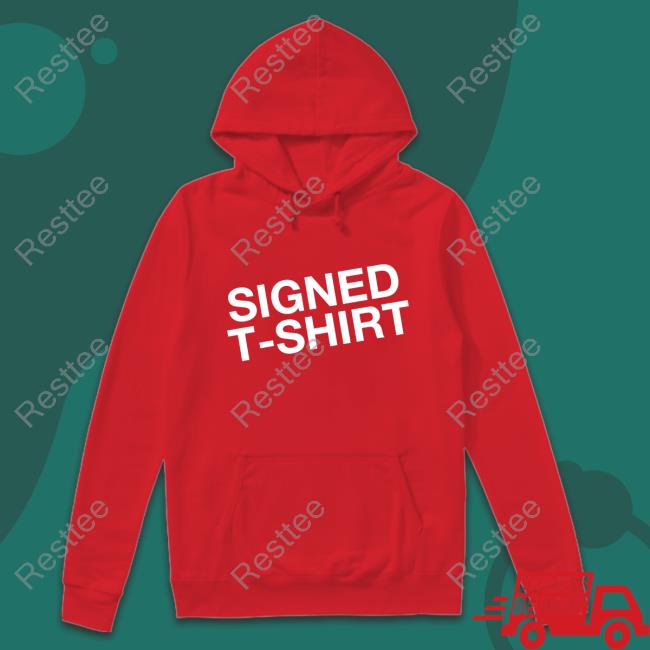 Signed T-Shirt Signed T-Shirt