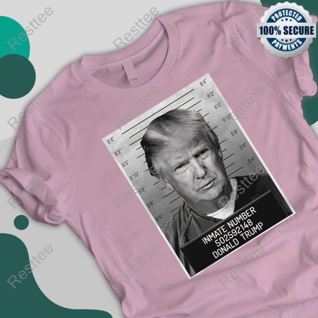 Inmate Number 502592148 Donald Trump Tee Shirt Inmate Number 502592148 Donald Trump Tee Shirt