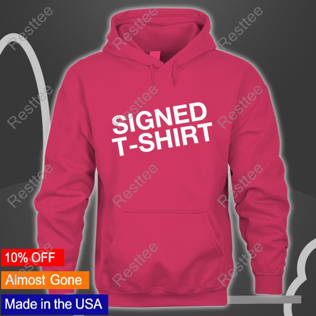 Signed T-Shirt Signed T-Shirt