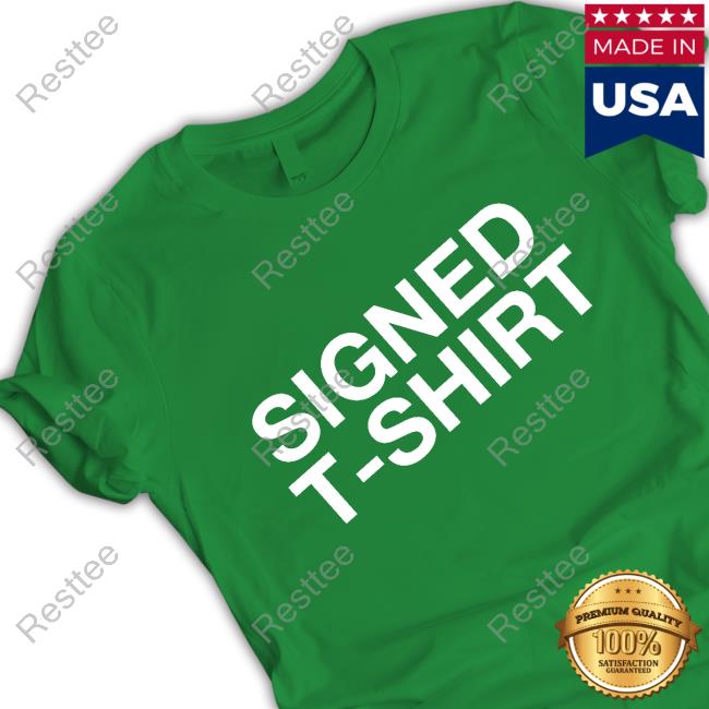 Signed T-Shirt Signed T-Shirt