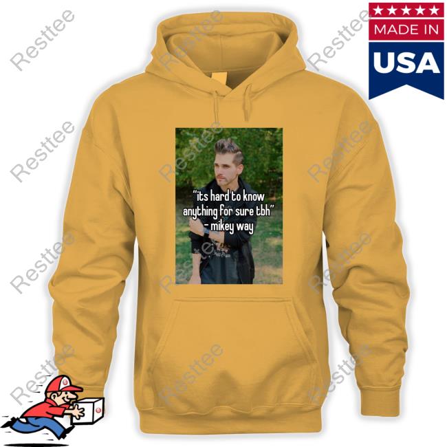 Its Hard To Know Anything For Sure Tbh Mikey Way Long Sleeve T Shirt Its Hard To Know Anything For Sure Tbh Mikey Way Long Sleeve T Shirt
