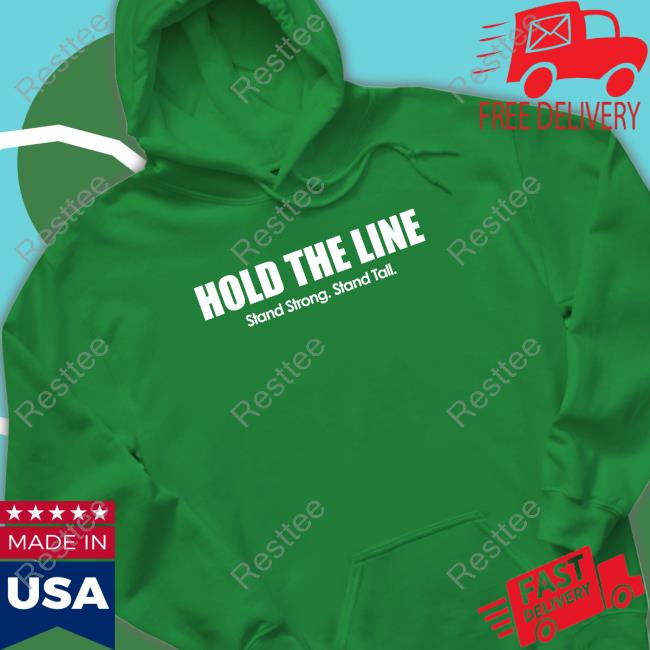 Majestic Hold The Line Stand Strong Stand Tall Sweatshirt Majestic Hold The Line Stand Strong Stand Tall Sweatshirt