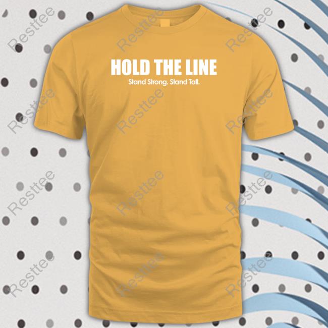 Majestic Hold The Line Stand Strong Stand Tall Sweatshirt Majestic Hold The Line Stand Strong Stand Tall Sweatshirt
