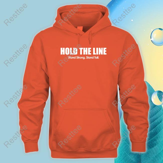 Majestic Hold The Line Stand Strong Stand Tall Sweatshirt Majestic Hold The Line Stand Strong Stand Tall Sweatshirt