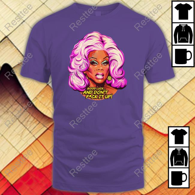 Official Good Luck And Don't Fuck It Up Tee Official Good Luck And Don't Fuck It Up Tee