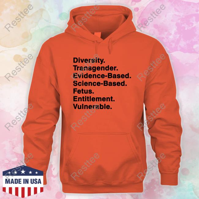 Diversity Transgender Evidence-Based Science-Based Fetus Entitlement Vulnerable Sweatshirt Diversity Transgender Evidence-Based Science-Based Fetus Entitlement Vulnerable Sweatshirt