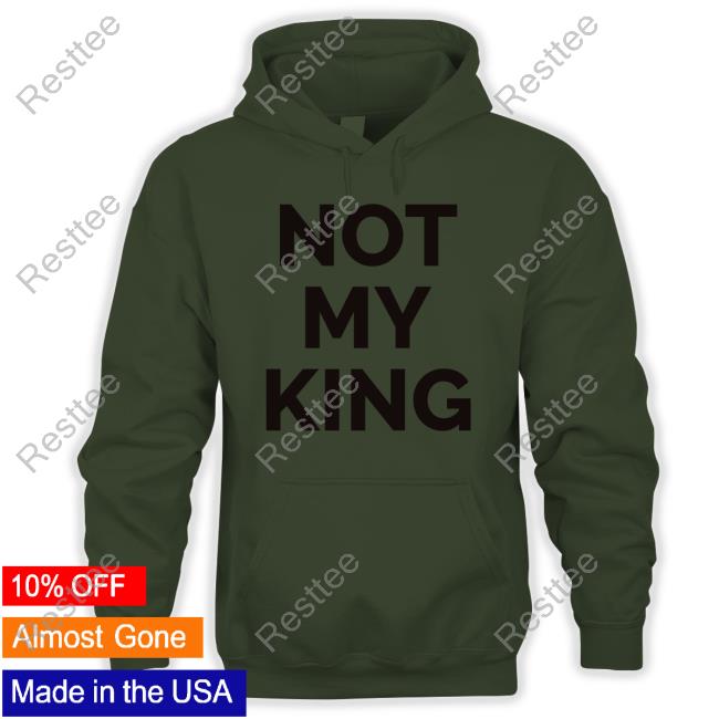 London Not My King Sweatshirt London Not My King Sweatshirt