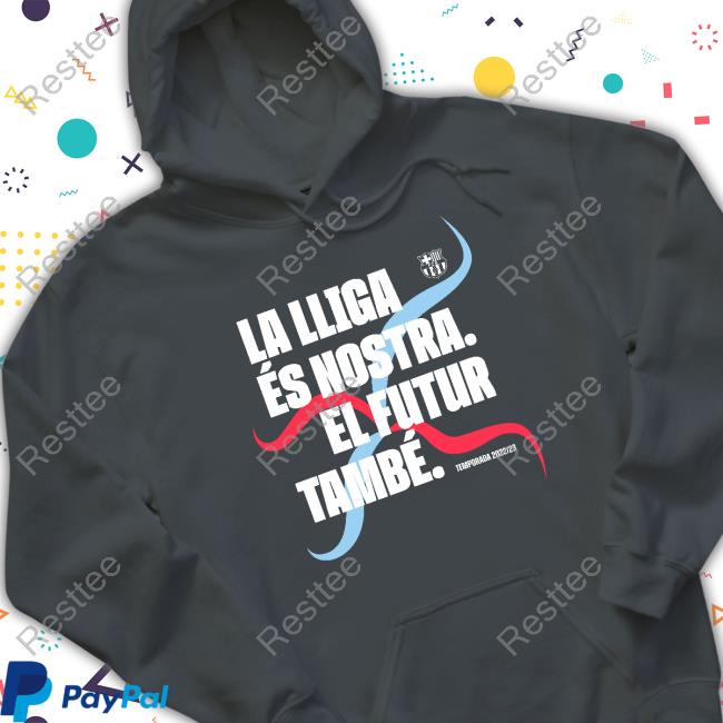 Official Fc Barcelona La Lliga És Nostra El Futur També Temporada 2022/23 Shirt BarcaTimes Official Fc Barcelona La Lliga És Nostra El Futur També Temporada 2022/23 Shirt BarcaTimes