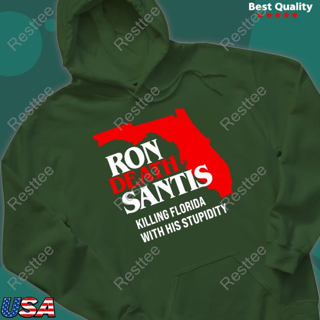 Ron Death Santis Killing Florida With His Stupidity T-Shirt Ron Death Santis Killing Florida With His Stupidity T-Shirt