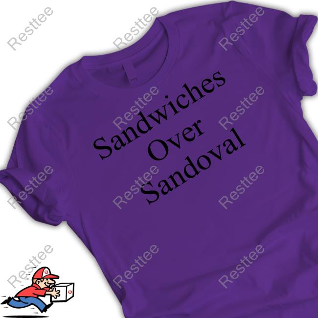 Official Gibson Johns Sandwiches Over Sandoval Hoodie Official Gibson Johns Sandwiches Over Sandoval Hoodie