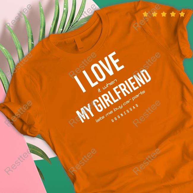 Official Goonzquad Merch Love My Girlfriend Shirt Official Goonzquad Merch Love My Girlfriend Shirt