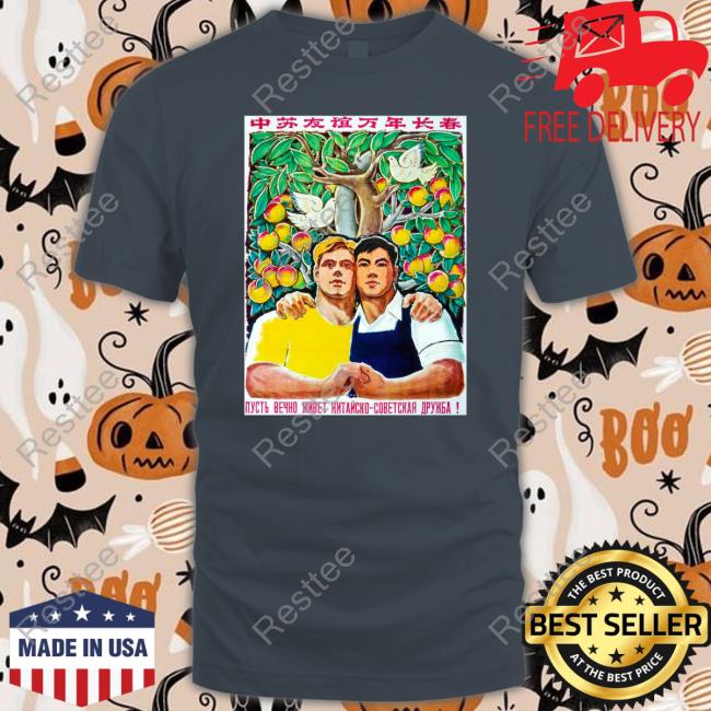 Official Forever Friends Sino-Soviet Friendship T Shirts Official Forever Friends Sino-Soviet Friendship T Shirts