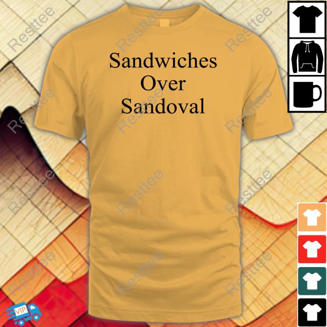Official Gibson Johns Sandwiches Over Sandoval Hoodie Official Gibson Johns Sandwiches Over Sandoval Hoodie