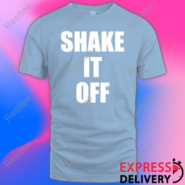 Shake It Off Shirts Shake It Off Shirts