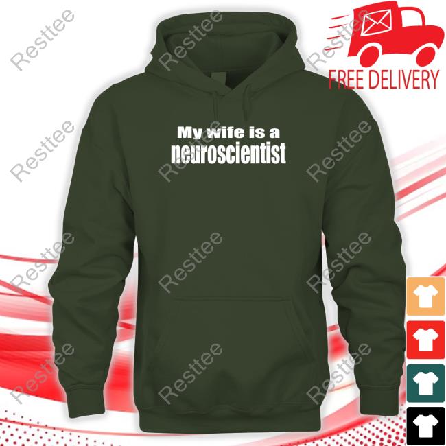 Official My Wife Is A Neuroscientist T Shirt Therealdrdukes Official My Wife Is A Neuroscientist T Shirt Therealdrdukes