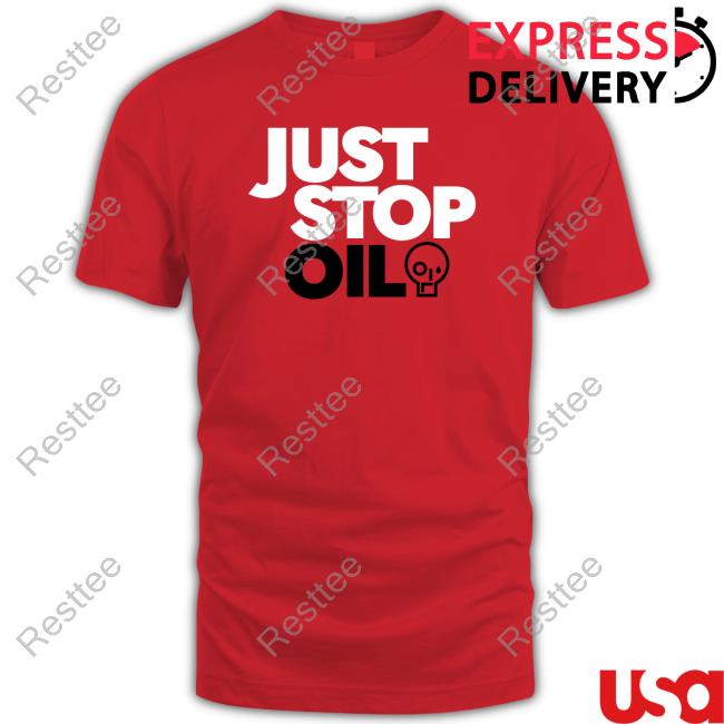 Official Just Stop Oil Tee Shirt Official Just Stop Oil Tee Shirt