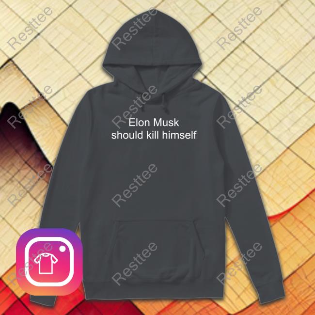 Official Woke Sigma Memes Elon Musk Should Kill Himself Tee Shirt Official Woke Sigma Memes Elon Musk Should Kill Himself Tee Shirt