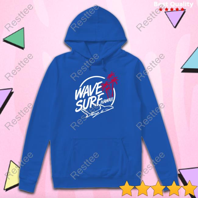 Official Wave Surf Hawaii T Shirts Official Wave Surf Hawaii T Shirts