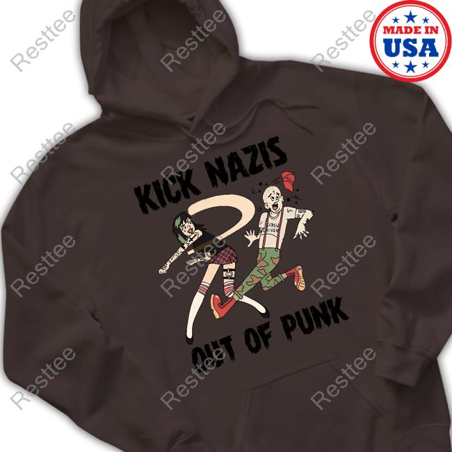 Kick Nazis Out Of Punk Shirt Kick Nazis Out Of Punk Shirt