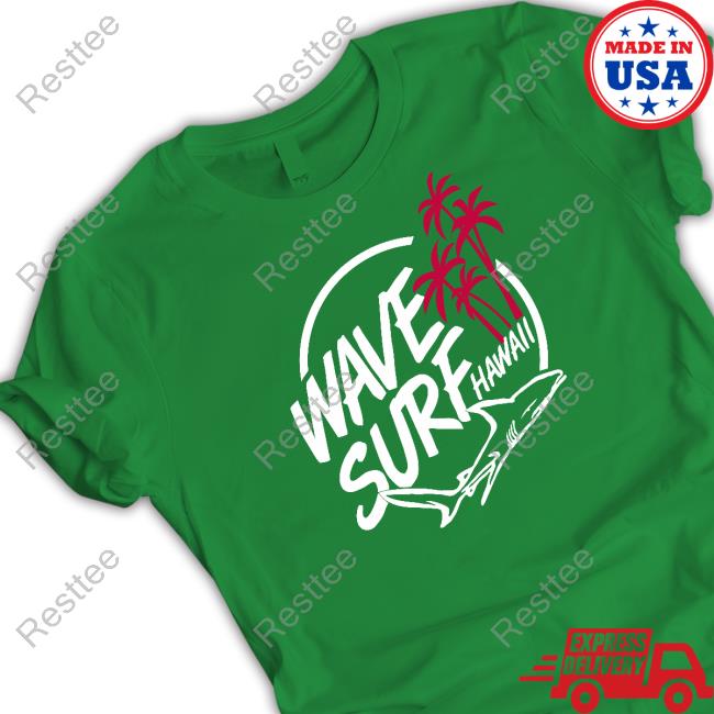 Official Wave Surf Hawaii T Shirts Official Wave Surf Hawaii T Shirts
