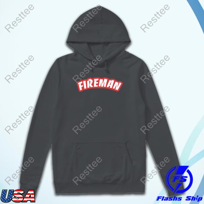 Fireman Hoodie Fireman Hoodie