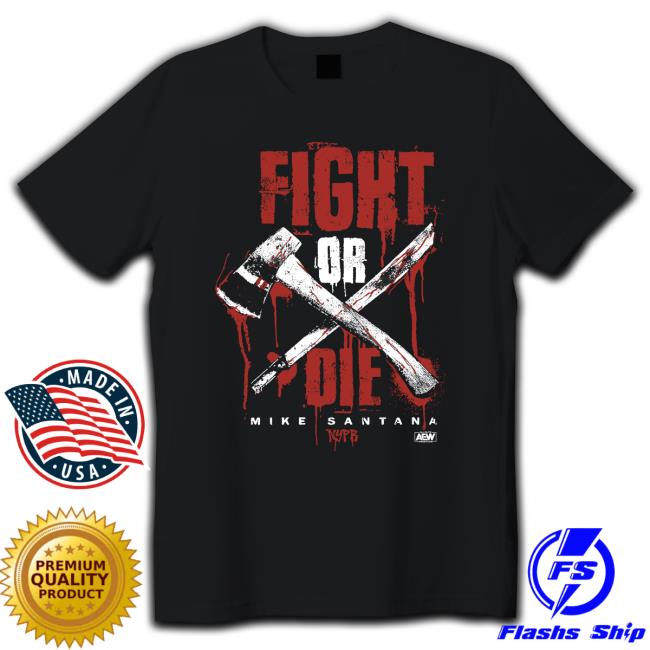 ShopEAW Mike Santana - Fight or Die T-Shirt ShopEAW Mike Santana - Fight or Die T-Shirt