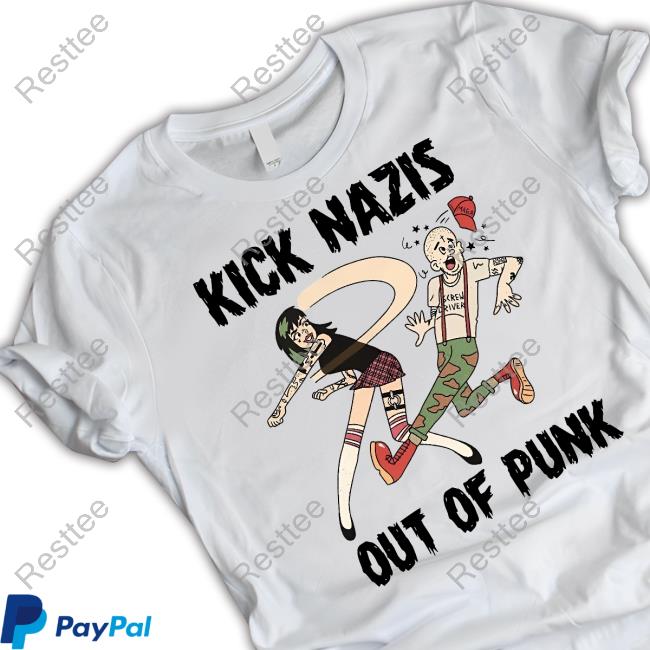 Kick Nazis Out Of Punk Shirt Kick Nazis Out Of Punk Shirt