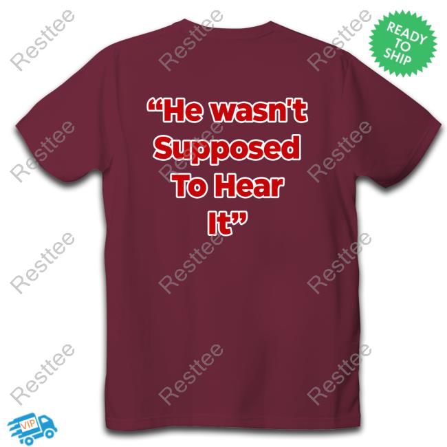 Atta Boy Harper He wasn't supposed To Hear It Shirt - Viralstyle