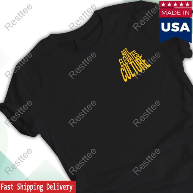 Art Elevates Culture TShirt Art Elevates Culture TShirt