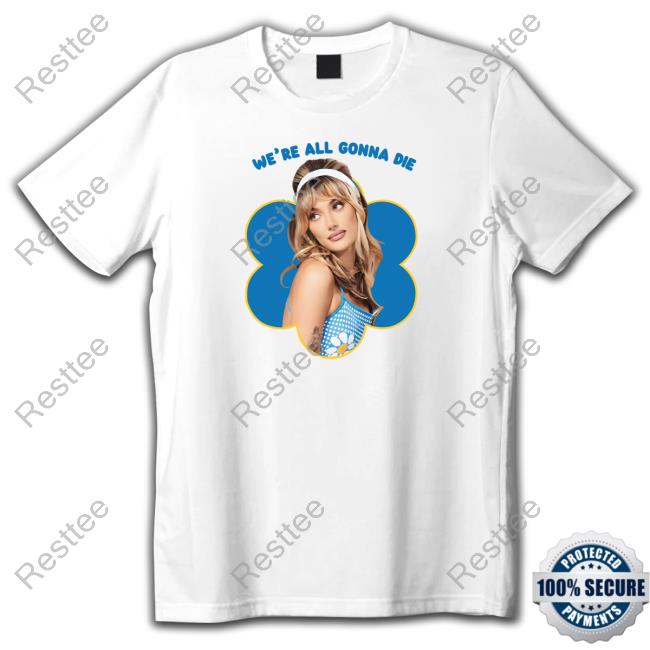 Official Olivia O'brien Merch We're All Gonna Die Olivia O'brien Shirt Official Olivia O'brien Merch We're All Gonna Die Olivia O'brien Shirt