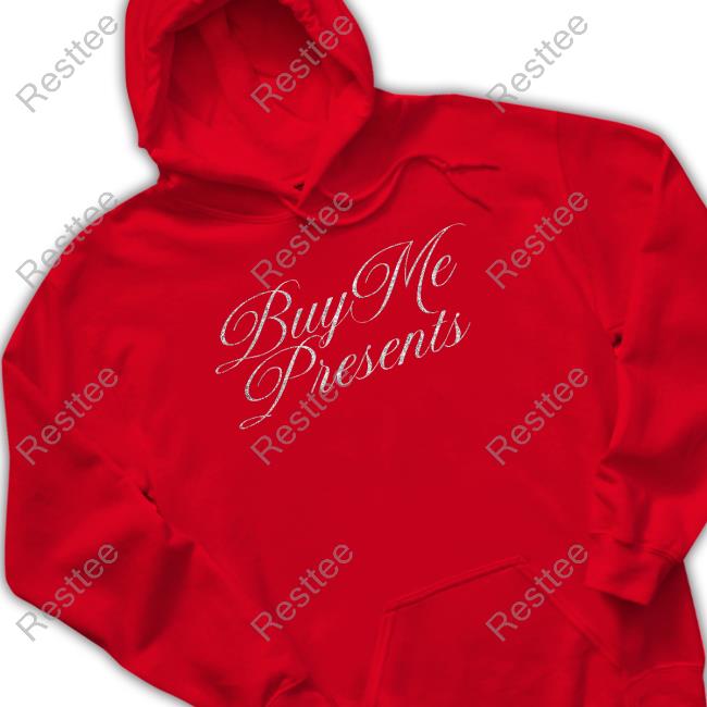 Buy Me Presents Shirt Buy Me Presents Shirt