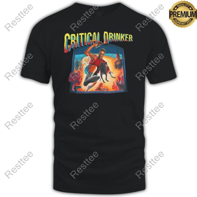 Official Critical Drinker Merch The Critical Drinker Last Action Drinker Shirt
